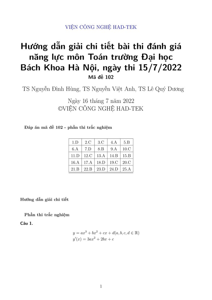 Chiều 15/7, hơn 7.100 thí sinh đã hoàn thành bài thi môn Toán, Kỳ thi đánh giá của ĐH Bách khoa Hà Nội. Dưới đây là lời giải chi tiết lời giải bài thi Đánh giá năng lực môn Toán do TS Nguyễn Đình Hùng, TS Nguyễn Việt Anh, TS Lê Quý Dương, Viện Công nghệ HAD-TEK thực hiện. hadtek_loigiaidethinangluctoanbkhn_2022-01.jpg