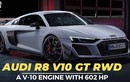 Audi R8 Coupe GT RWD 2023 - dấu ấn cuối cùng của động cơ V10