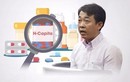Vụ VN Pharma: Bằng chứng nào Bộ Y tế khẳng định H-Capita là thuốc? 