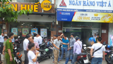 Viet Á Bank thông tin bước đầu vụ cướp ngân hàng tại PGD Bà Chiểu