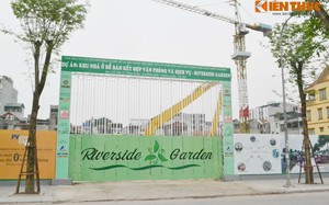 Thêm hạn chế dự án Riverside Garden Vũ Tông Phan... khách hàng cần biết